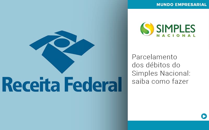 Parcelamento Dos Debitos Do Simples Nacional Saiba Como Fazer - Pontual Contadores & Associados
