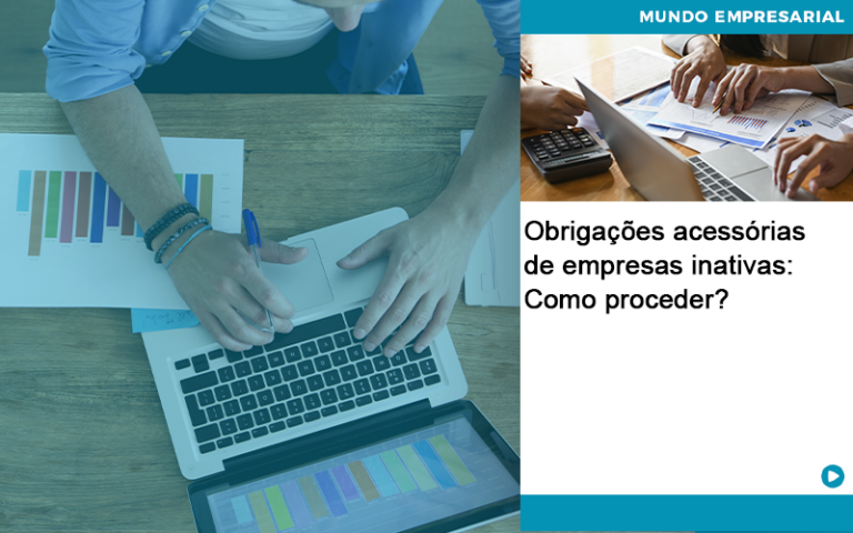 Obrigacoes Acessorias De Empresas Inativas Como Proceder - Pontual Contadores & Associados